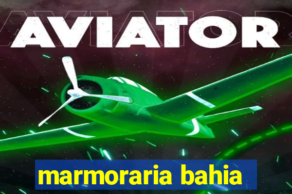 marmoraria bahia